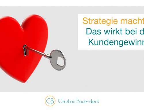 Akquise-Strategie macht Sinn: Das wirkt bei deiner Kundengewinnung